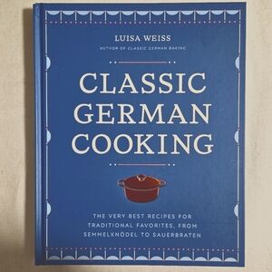 Classic German Cooking by Luisa Weiss